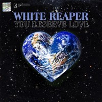 Purchase White Reaper - You Deserve Love