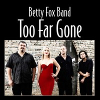 Purchase Betty Fox Band - Too Far Gone