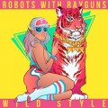 Buy Robots With Rayguns - Wild Style Mp3 Download