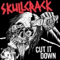 Buy Skullcrack - Cut It Down Mp3 Download