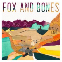 Purchase Fox And Bones - Better Land