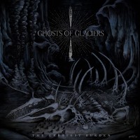 Purchase Ghosts Of Glaciers - The Greatest Burden