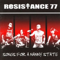 Purchase Resistance 77 - Songs For A Nanny State