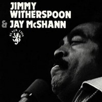 Purchase Jimmy Witherspoon - Jimmy Witherspoon & Jay Mcshann (Reissued 1992)