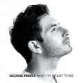 Buy George Perris - Who I'm Meant To Be Mp3 Download