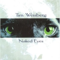 Purchase Tim Weisberg - Naked Eyes