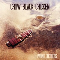 Purchase Crow Black Chicken - Pariah Brothers