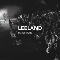 Purchase Leeland - Better Word (Live)