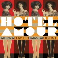 Buy Meow Meow & Thomas Lauderdale - Hotel Amour Mp3 Download