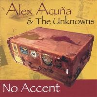 Purchase Alex Acuna & The Unknowns - No Accent