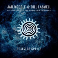 Purchase Jah Wobble & Bill Laswell - Realm Of Spells