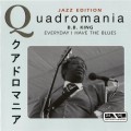 Buy B.B. King - Quadromania: Everyday I Have The Blues CD4 Mp3 Download