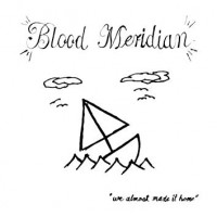 Purchase Blood Meridian - We Almost Made It Home