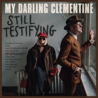 Purchase My Darling Clementine - Still Testifying