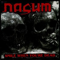 Purchase Nasum - Smile When You’re Dead & Fuego Yazufre!