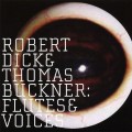 Buy Robert Dick - Flutes & Voices (With Thomas Buckner) Mp3 Download