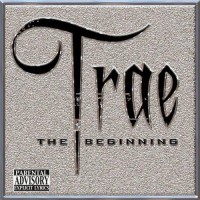 Purchase Trae Tha Truth - The Beginning