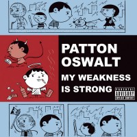 Purchase Patton Oswalt - My Weakness Is Strong