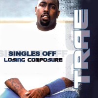 Purchase Trae Tha Truth - Singles Off Losing Composure