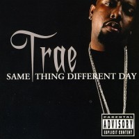 Purchase Trae Tha Truth - Same Thing Different Day