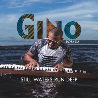 Purchase Gino Rosaria - Still Waters Run Deep