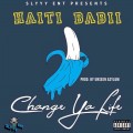 Buy Haiti Babii - Change Ya Life (CDS) Mp3 Download