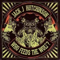 Buy Jack J Hutchinson - Who Feeds The Wolf? Mp3 Download