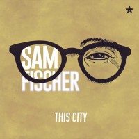 Purchase Sam Fischer - This City (CDS)