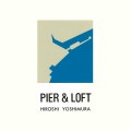 Buy Hiroshi Yoshimura - Pier & Loft Mp3 Download