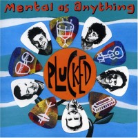 Purchase Mental as Anything - Plucked