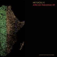 Purchase Mr Raoul K & Rancido - African Paradigm EP I