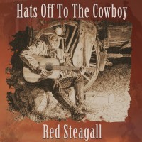 Purchase Red Steagall - Hats Off To The Cowboy