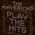 Buy The Mavericks - Play The Hits Mp3 Download