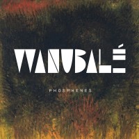 Purchase Wanubalé - Phosphenes