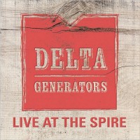 Purchase Delta Generators - Live At The Spire