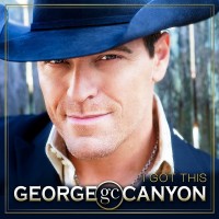 Purchase George Canyon - I Got This