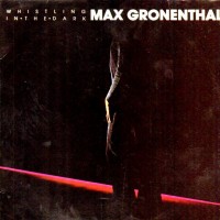 Purchase Max Gronenthal - Whistling In The Dark (Vinyl)