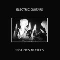 Buy Electric Guitars - 10 Songs 10 Cities Mp3 Download