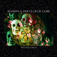 Purchase Bohren & Der Club Of Gore - Patchouli Blue