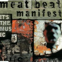Purchase Meat Beat Manifesto - It's The Music (MCD)
