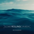 Buy Slowly Rolling Camera - Into The Shadow Mp3 Download