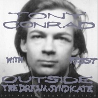 Purchase Tony Conrad - Outside The Dream Syndicate (With Faust) (30Th Anniversary Edition) CD1