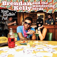 Purchase Brendan Kelly & The Wandering Birds - Keep Walkin' Pal