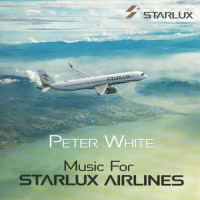 Purchase Peter White - Music for STARLUX Airlines