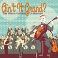 Buy The Glenn Crytzer Orchestra - Ain't It Grand? CD1 Mp3 Download