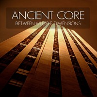 Purchase Ancient Core - Between Multiple Dimensions