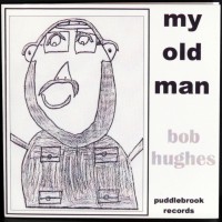 Purchase Bob Hughes - My Old Man (Vinyl)