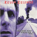Buy Kevin Seconds - Heavens Near Wherever You Are Mp3 Download