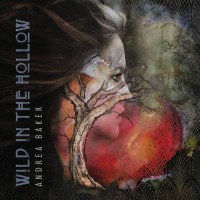 Purchase Andrea Baker - Wild In The Hollow