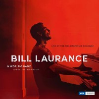 Purchase Bill Laurance & Wdr Big Band - Live At The Philharmonie, Cologne